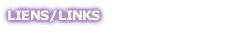 LIENS/LINKS

