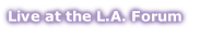 Live at the L.A. Forum