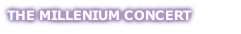 THE MILLENIUM CONCERT