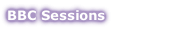 BBC Sessions