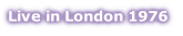 Live in London 1976
