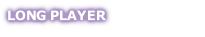 LONG PLAYER