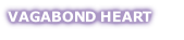 VAGABOND HEART