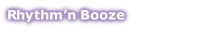 Rhythm’n Booze