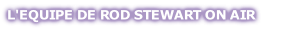 L'EQUIPE DE ROD STEWART ON AIR
