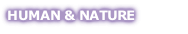 HUMAN & NATURE