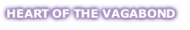 HEART OF THE VAGABOND