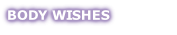 BODY WISHES
